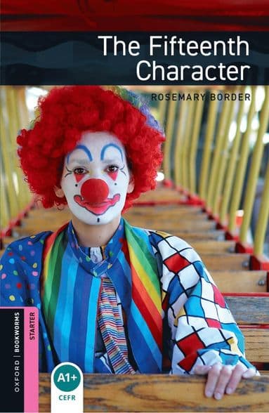 Oxford Bookworms Library: Starter Level:: The Fifteenth Character