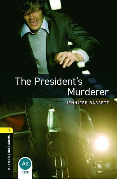 Oxford Bookworms Library: Level 1:: The President's Murderer