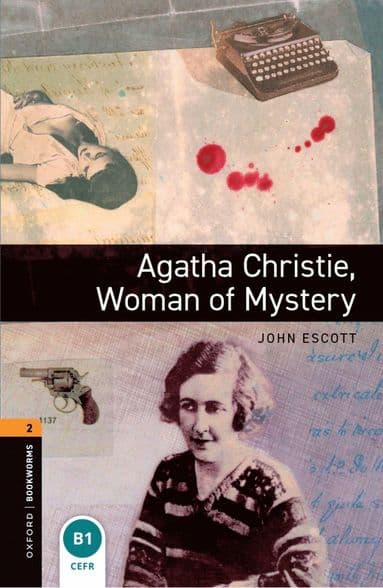 Oxford Bookworms Library: Level 2: Agatha Christie, Woman of Mystery