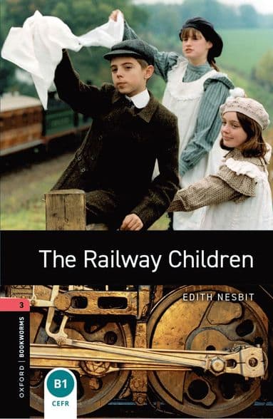 Oxford Bookworms Library: Level 3: The Railway Children