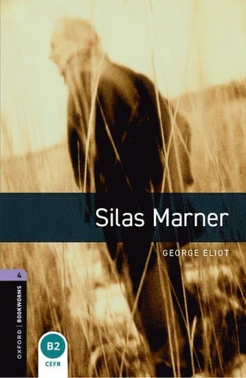 Oxford Bookworms Library: Level 4:: Silas Marner