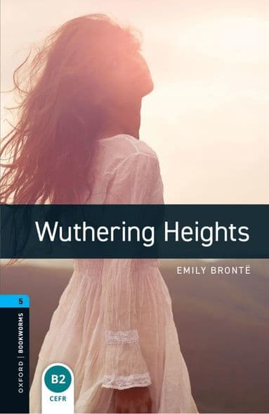 Oxford Bookworms Library: Level 5: Wuthering Heights