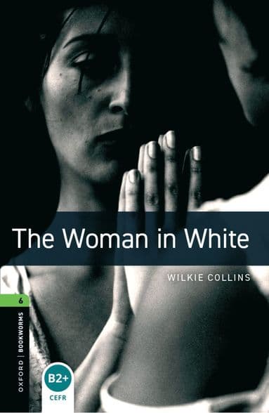 Oxford Bookworms Library: Level 6: The Woman in White