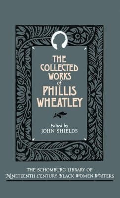 The Collected Works of Phillis Wheatley