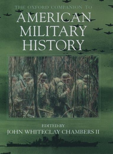 The Oxford Companion to American Military History