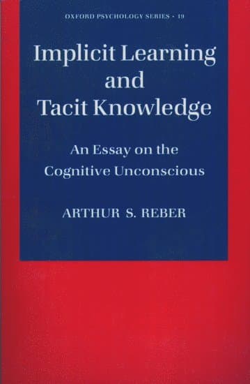 Implicit Learning and Tacit Knowledge