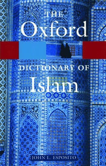 The Oxford Dictionary of Islam