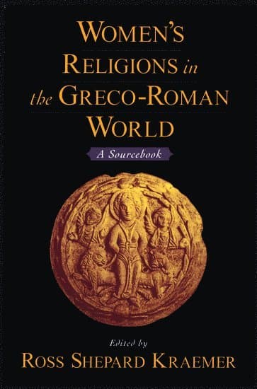 Women's Religions in the Greco-Roman World