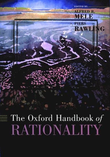The Oxford Handbook of Rationality