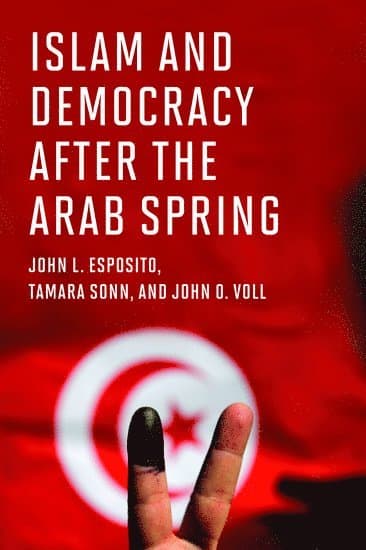 Islam and Democracy after the Arab Spring