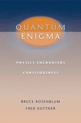 Quantum Enigma: Physics Encounters Consciousness
