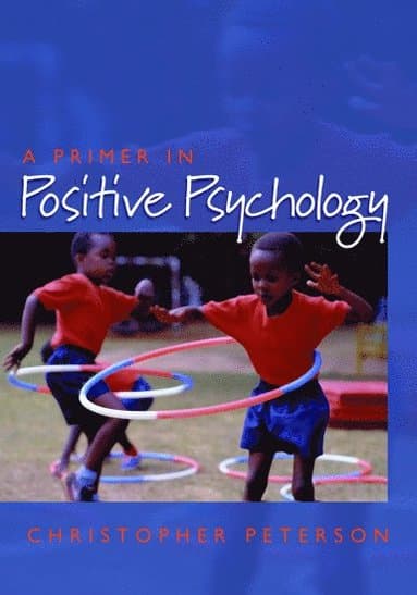 A Primer in Positive Psychology