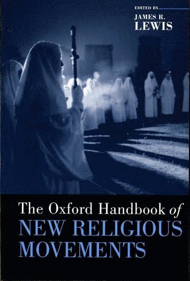 The Oxford Handbook of New Religious Movements