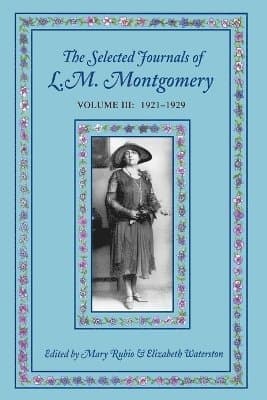 Selected Journals of L.M. Montgomery, Volume III: 1921-1929