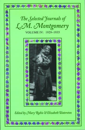 The Selected Journals of L.M. Montgomery, Volume IV:1929-1935