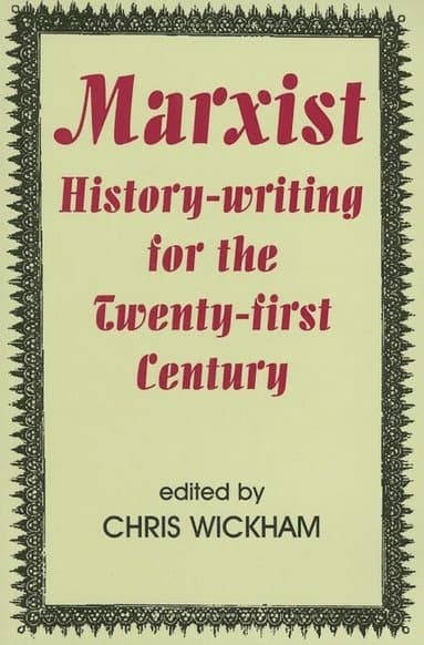 Marxist History-writing for the Twenty-first Century