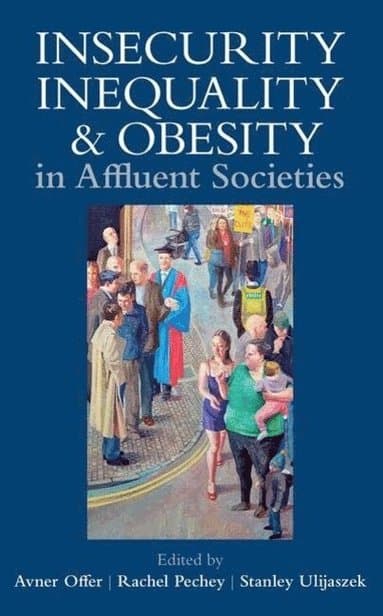 Insecurity, Inequality, and Obesity in Affluent Societies
