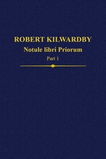 Robert Kilwardby, Notule libri Priorum, Part 1