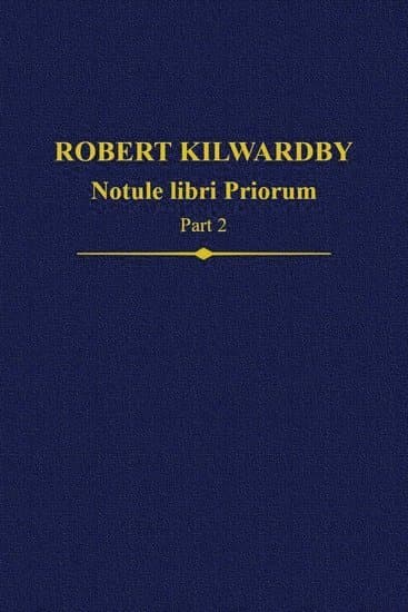 Robert Kilwardby, Notule libri Priorum, Part 2