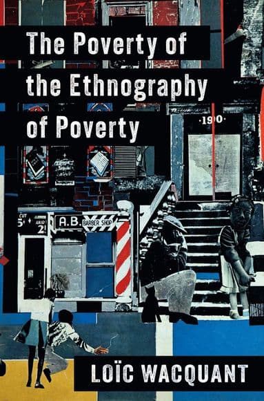 The Poverty of the Ethnography of Poverty