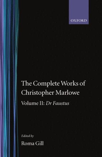 The Complete Works of Christopher Marlowe: Volume II: Dr Faustus
