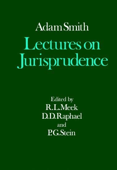 The Glasgow Edition of the Works and Correspondence of Adam Smith: V: Lectures on Jurisprudence