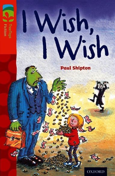 Oxford Reading Tree TreeTops Fiction: Level 13: I Wish, I Wish