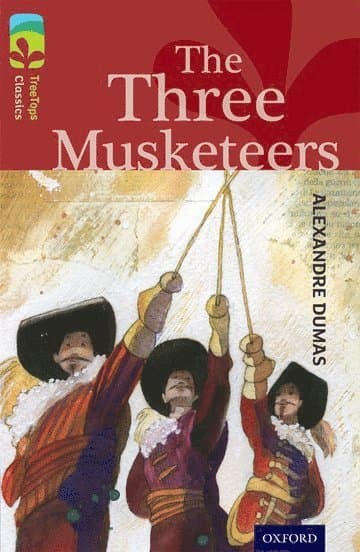 Oxford Reading Tree TreeTops Classics: Level 15: The Three Musketeers