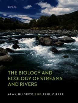 The Biology and Ecology of Streams and Rivers