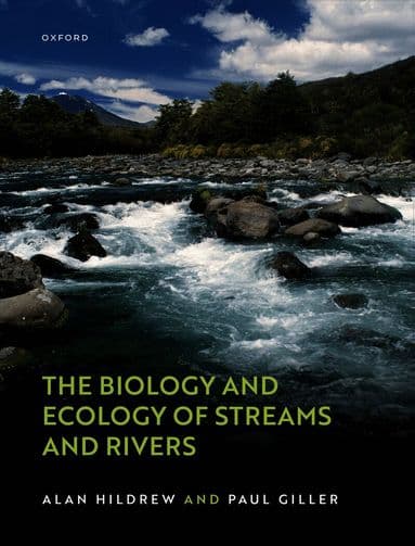 The Biology and Ecology of Streams and Rivers
