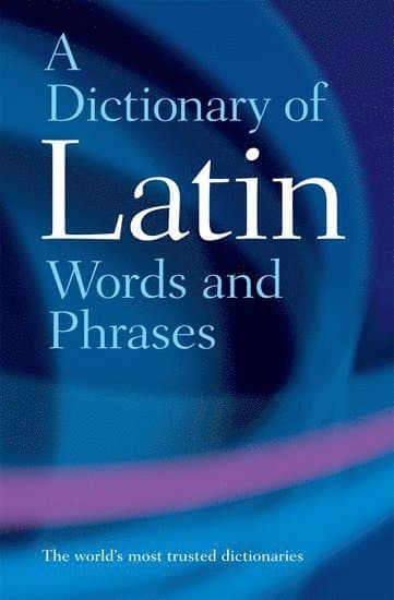 A Dictionary of Latin Words and Phrases