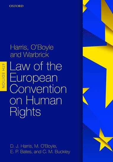 Harris, O'Boyle, and Warbrick Law of the European Convention on Human Rights