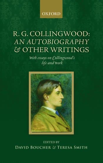 R. G. Collingwood: An Autobiography and other writings