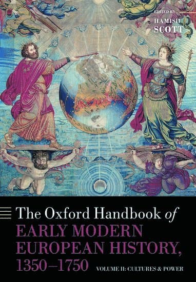 The Oxford Handbook of Early Modern European History, 1350-1750