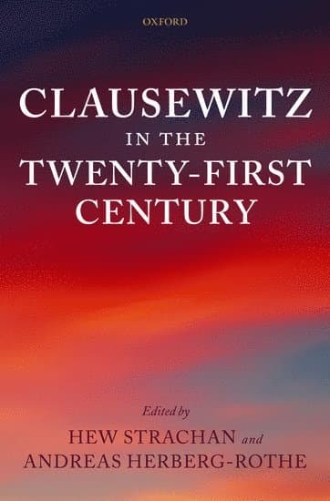 Clausewitz in the Twenty-First Century