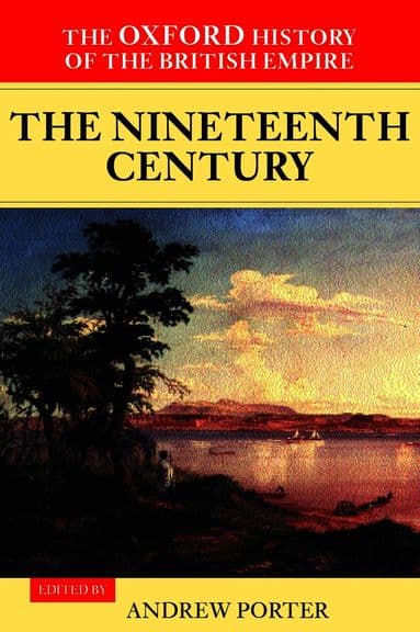 The Oxford History of the British Empire: Volume III: The Nineteenth Century