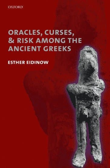 Oracles, Curses, and Risk Among the Ancient Greeks