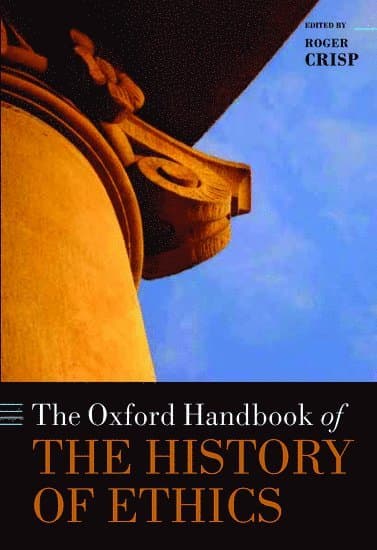 The Oxford Handbook of the History of Ethics