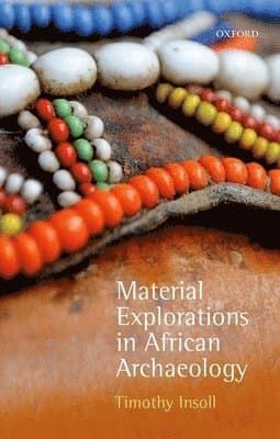 Material Explorations in African Archaeology