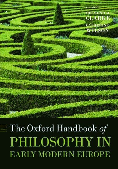The Oxford Handbook of Philosophy in Early Modern Europe