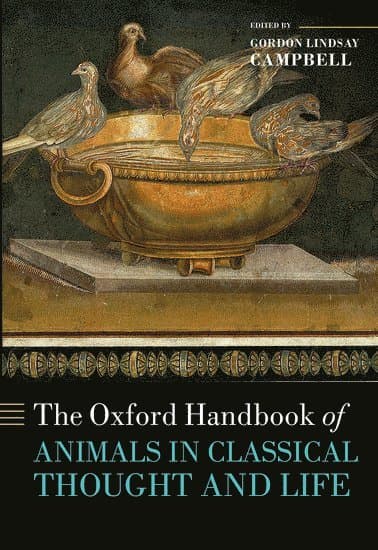 The Oxford Handbook of Animals in Classical Thought and Life