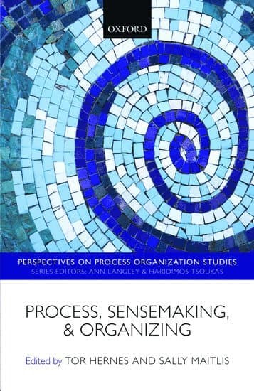 Process, Sensemaking, and Organizing