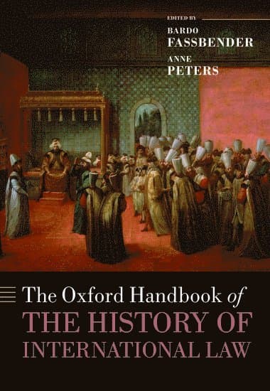 The Oxford Handbook of the History of International Law