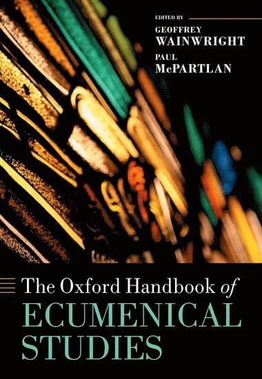 The Oxford Handbook of Ecumenical Studies