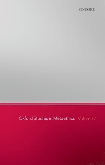 Oxford Studies in Metaethics, Volume 7
