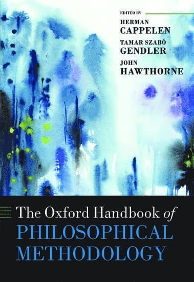 The Oxford Handbook of Philosophical Methodology