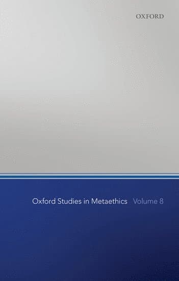Oxford Studies in Metaethics, Volume 8
