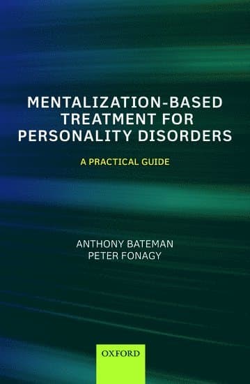 Mentalization-Based Treatment for Personality Disorders