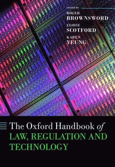 The Oxford Handbook of Law, Regulation and Technology