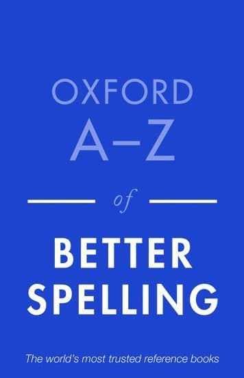 Oxford A-Z of Better Spelling